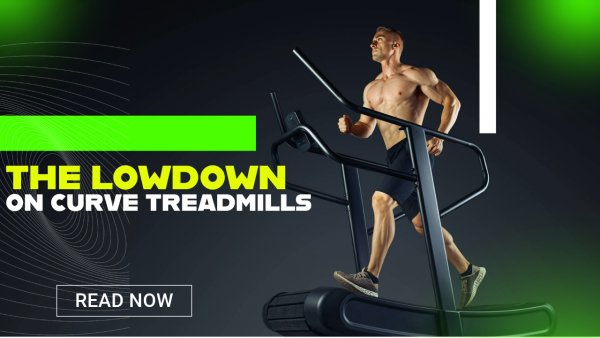 The Lowdown on Curve Treadmills